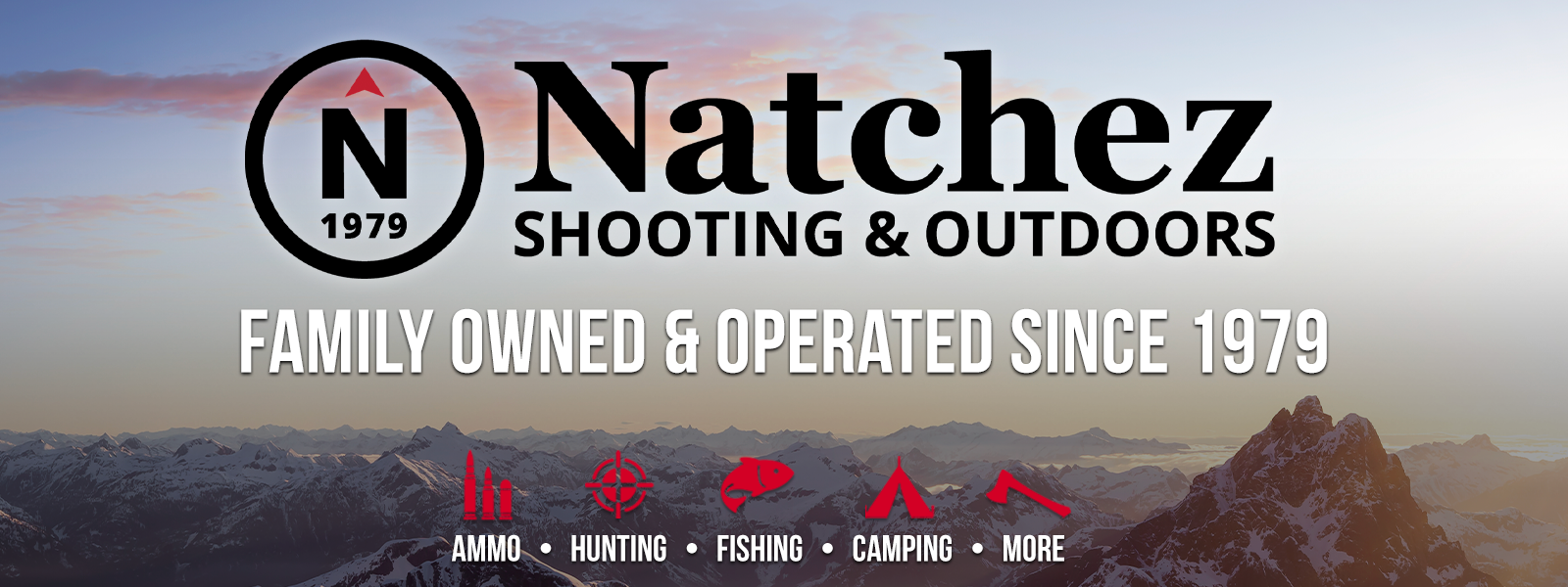 Banner for Natchez Shooting & Outdoors; mountains in the background, bold logo, and the text 'Family Owned & Operated Since 1979' with icons for ammo, hunting, fishing, camping at the bottom.